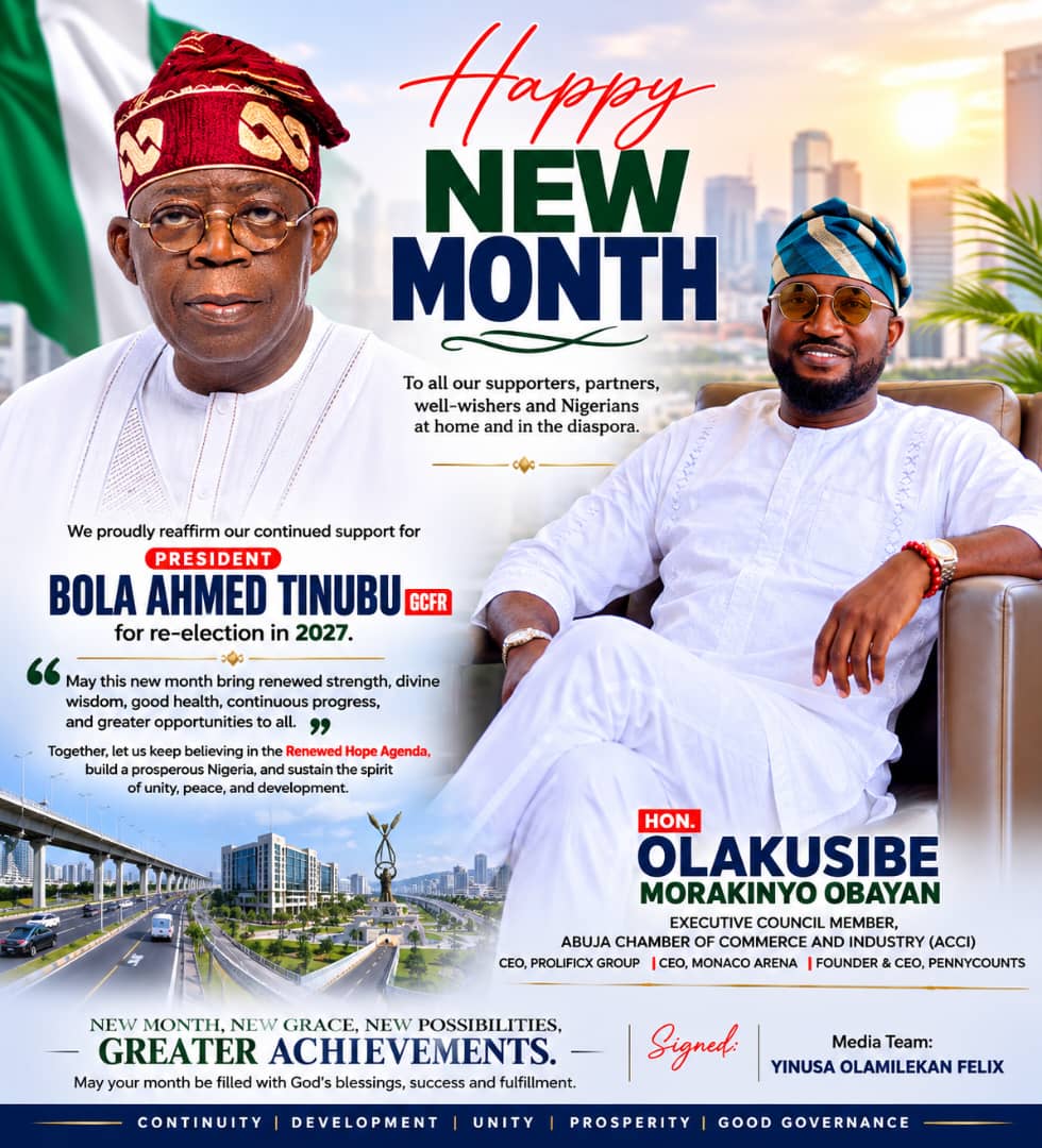 WELCOME TO A NEW MONTH OF RENEWED HOPE, GREATER PROSPERITY AND NATIONAL PROGRESS